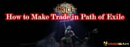 How to Make Trade in Path of Exile