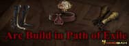 What Is Arc Build in Path of Exile