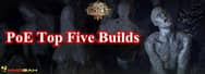 What Are the Top Five Builds in Path of Exile