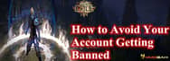How to Avoid Your Account Getting Banned for Buying PoE Items