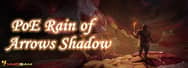 Can You Share Something about Critical Rain of Arrows Shadow in PoE