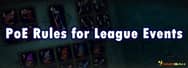 Do You Know the Rules for League Events in PoE