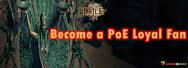How to Become a Loyal Fan in Path of Exile