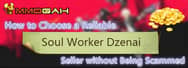 How to Choose a Reliable Soul Worker Dzenai Seller without Being Scammed