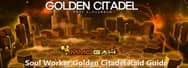 Soul Worker Golden Citadel Raid Guide