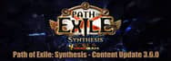 Path of Exile: Synthesis - Content Update 3.6.0