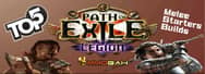 Path of Exile Legion 3.7: Top 5 Melee Starters Builds