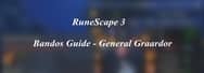 RuneScape 3: Bandos Guide - General Graardor