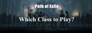 Which Class to Play in Path of Exile?