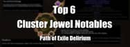 Path of Exile Delirium: Top 6 Cluster Jewel Notables