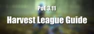 PoE 3.11: Harvest League Guide