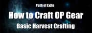 Harvest Crafting Guide PoE: How to Craft OP Gear