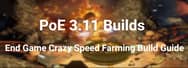 PoE 3.11 Builds: End Game Crazy Speed Farming Build Guide