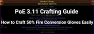 PoE 3.11 Crafting Guide: How to Craft 50% Fire Conversion Gloves Easily