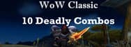 10 Deadly Combos in WoW Classic