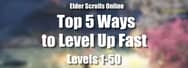 Top 5 Ways to Level Up Fast in ESO – Level 1 to 50