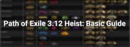 Path of Exile 3.12 Heist: Basic Guide