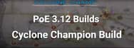 PoE 3.12 Builds: Cyclone Champion Build Guide