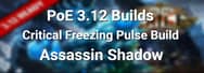 PoE 3.12 Builds: Critical Freezing Pulse Build - Assassin Shadow