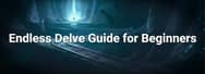 Path of Exile Endless Delve: Delving Guide for Beginners