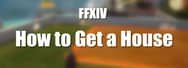 How to Buy a House in FFXIV