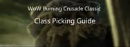 WoW Burning Crusade Classic Class Picking Guide: Part One