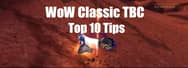 Top 10 Tips You Need to Know Before WoW Classic TBC