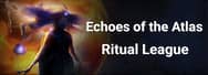 Path of Exile: Echoes of the Atlas and Ritual League