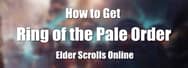 How to Get Ring of the Pale Order in ESO