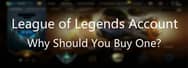 Why You Should Buy a League of Legends Account