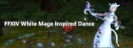 FFXIV White Mage Inspired Dance