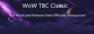 WoW TBC Classic Pre-Patch and Release Date Officially Announced
