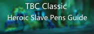 Guide to Heroic Slave Pens in TBC Classic