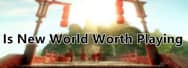 Is New World Worth Playing