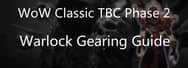 WoW Classic TBC Phase 2: Warlock Gearing Guide