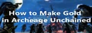 How to Make Gold in Archeage Unchained