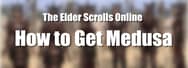 How to Farm Medusa in ESO