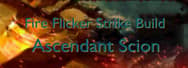 PoE Builds 3.16: Fire Flicker Strike Build - Ascendant Scion