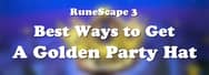 Best Ways to Get A Golden Party Hat Fast in RuneScape