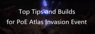 Path of Exile Atlas Invasion Event: Top Tips and Builds