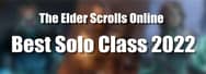 What Is the Best Solo Class in ESO for PvE 2022