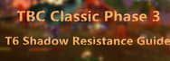 WoW TBC Classic Phase 3: T6 Shadow Resistance Guide