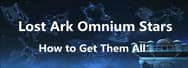 A Complete Guide to Getting All the Omnium Stars in Lost Ark