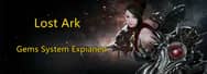 Lost Ark Gems Guide: Basic Information About Gems and How to Get Them