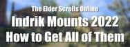 How to Get All the Indrik Mounts of ESO in 2022