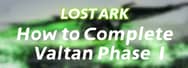 Lost Ark Legion Raid Guide: How to Complete Valtan Phase 1