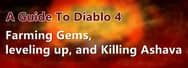 A Guide To Diablo 4: Farming Gems, Leveling up, and Killing Ashava