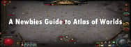 A Newbies Guide to Atlas of Worlds