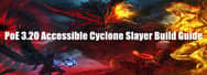 PoE Builds 3.20: Accessible Cyclone Slayer Build Guide - Murder on a Budget