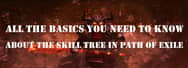 All the Basics You Need to Know About the Skill Tree in Path of Exile